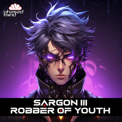 Sargon III - Robber of Youth (Original Mix)
