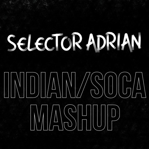 Indian/Soca Remix Mashup