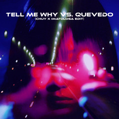 Tell Me Why Vs. Quevedo (CHUY X IMATOLOSA Edit)