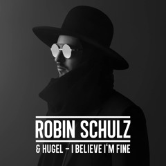 Robin Schulz & Hugel - I Believe I'm Fine (Mike Prado & Rakurs Edit)