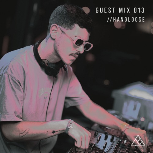 GUEST MIX 013 //HANGLOOSE