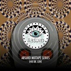 Absurd Mixtape Series 048 by Dr. Love