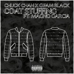 Chuck Chan x G FAM BLACK - Coat Stuffing Ft. Magno Garcia