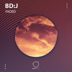 bd:j - Faded (LIZPLAY RECORDS)