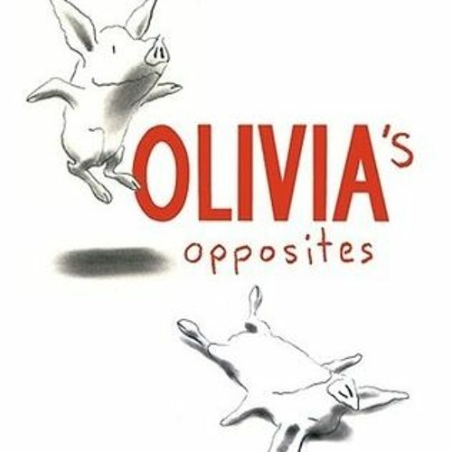 PDF/Ebook Olivia's Opposites BY Ian Falconer