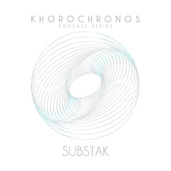 KHOROCHRONOS 022 w/ SUBSTAK