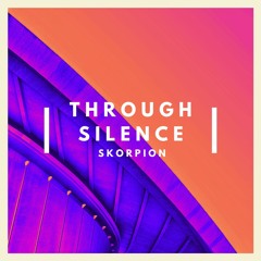 Through Silence [Free Download]
