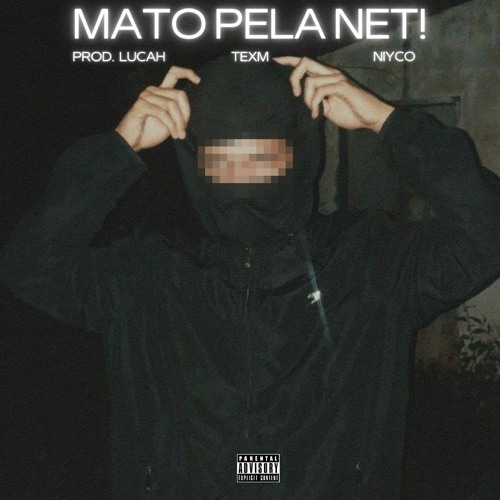 mato pela net! (w/ niyco & texm)