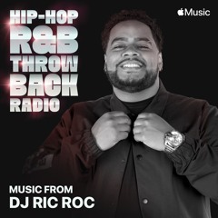 Ric Roc Apple Music Hits Throwback HipHop And R&B Mix