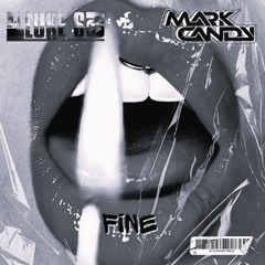 Luke S x Mark Candy - Fine (Organ Remix)