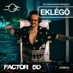 F50R14 - Factor 50 Radio - Eklégō studio mix