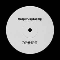 DEAD PREZ - HIP HOP (AETHER FLIP) FREE DOWNLOAD