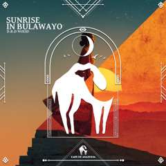 D.B.D WoelD - Sunrise in Bulawayo [Cafe De Anatolia]