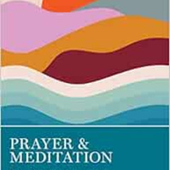 VIEW EPUB 📙 Prayer & Meditation: AA Members Share the Many Ways They Connect Spiritu