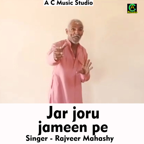 Stream Jar joru jameen pe (Hindi Song) by Rajveer Mahashay Listen