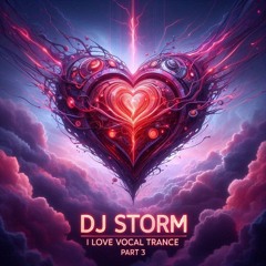 DJ Storm - Vocal Trance Part 3
