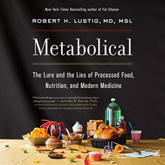 [READ] KINDLE 💜 Metabolical: The Lure and the Lies of Processed Food, Nutrition, and