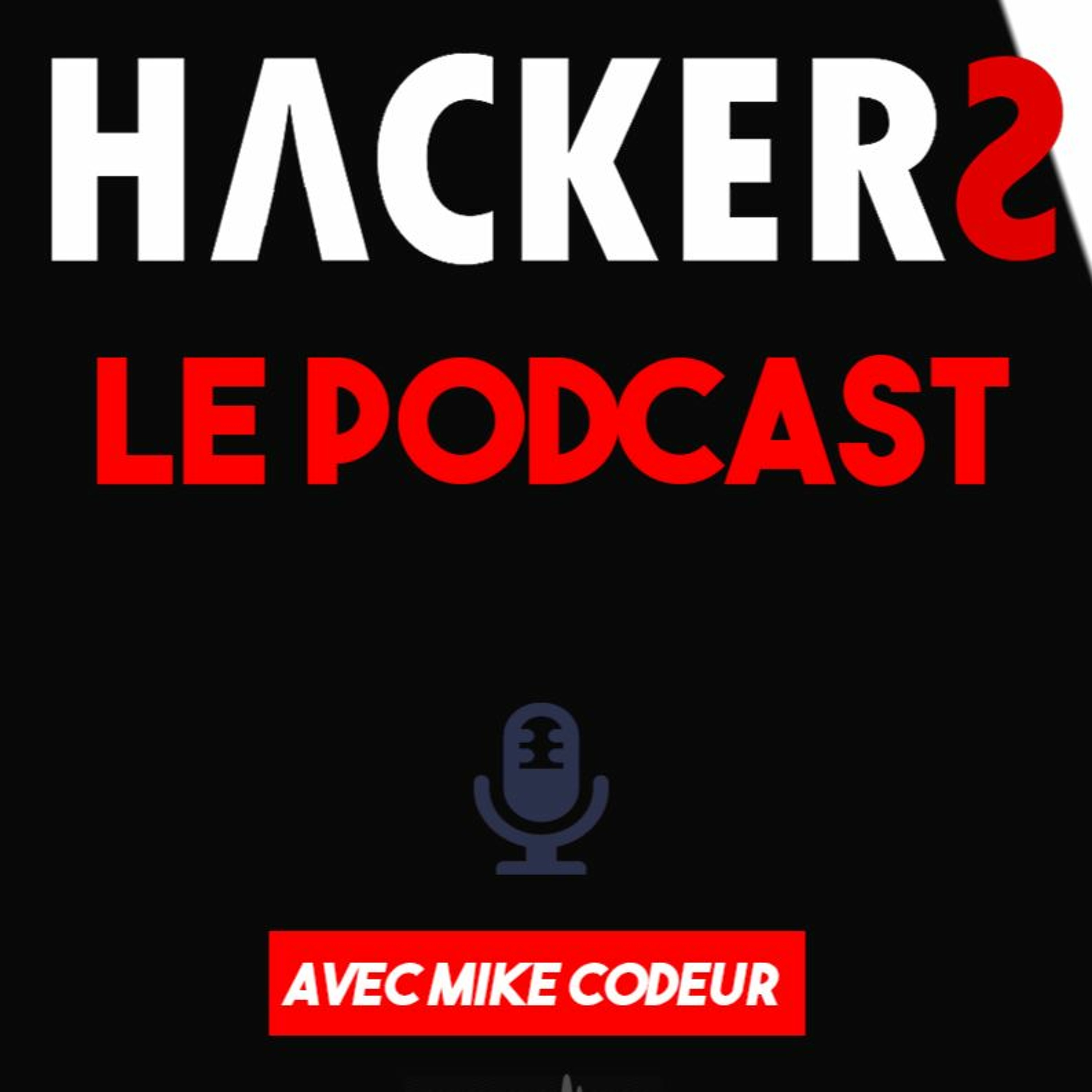 Hackers : Le Podcast de Mike Codeur