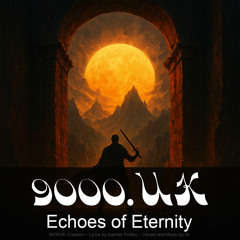 Echoes of Eternity