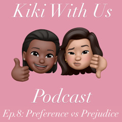 Episode 8: Preference vs Prejudice