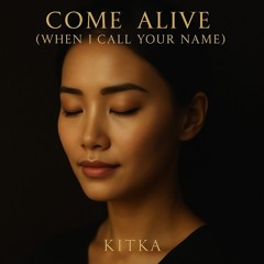 Come Alive (When I Call Your Name)