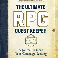 [READ] PDF 📙 The Ultimate RPG Quest Keeper: A Journal to Keep Your Campaign Rolling