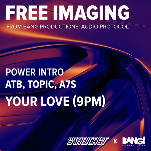 Power Intro: ATB, Topic, A7S - Your Love (9PM) (Preview)
