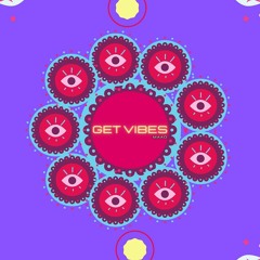 Get Vibes 55 - Between The Orient And The Occident (Zuma Dionys, Tebra, Jack Essek, Valeron)