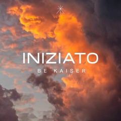 Be Kaiser - Iniziato (Afro House / Melodic House / Iberican / Tech House Mix)