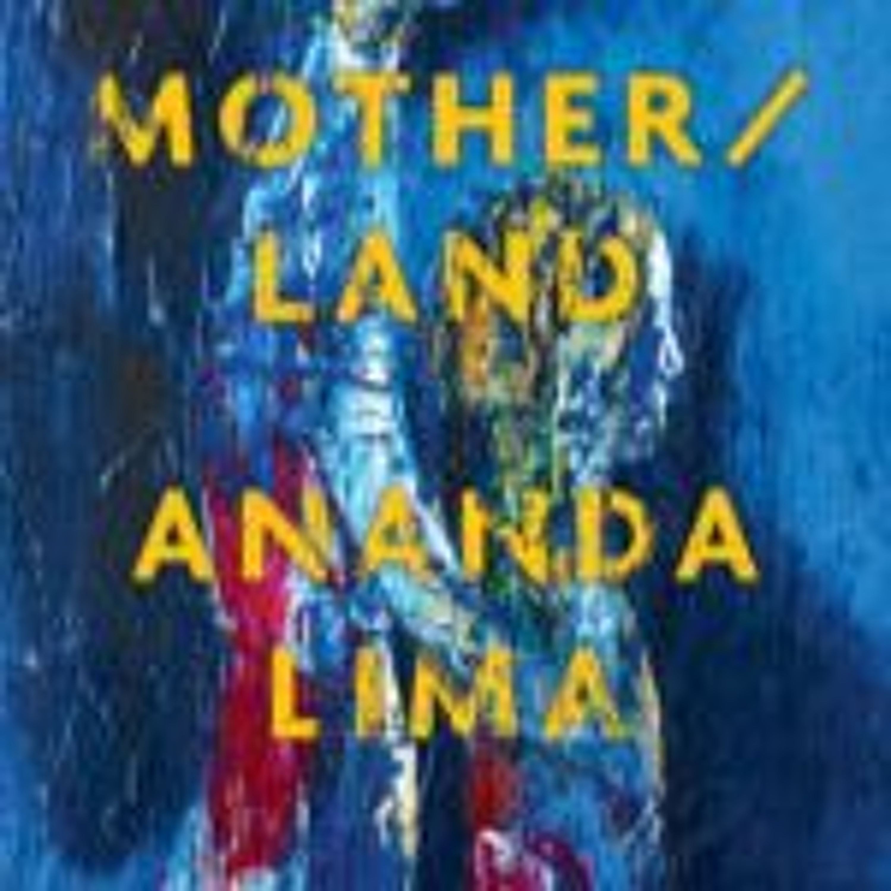 Mother/land by Ananda Lima episode artwork