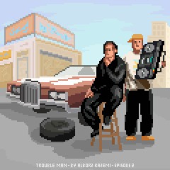 Trouble Man By Alborz Kazemi - Episode 2