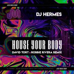 House Your Body (David Tort & Robbie Rivera Extended Remix)