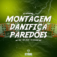 MONTAGEM DANIFICA PAREDÕES - MC GW, MC JAJA & DUBIGODE MC - (DJ HERMANO)
