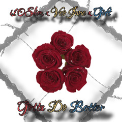 Gotta Do Better - i10Slim x Veo June x GiFT (Valentines 2/14/23)
