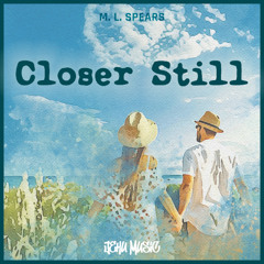 Closer Still