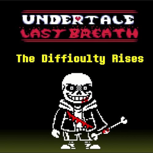 UndertaleLast Breath - The Difficulty Rises [A Take On The Slaughter Continues] [Slacked Cover]