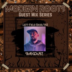 Modern Roots Guest Mix: Smegdubz