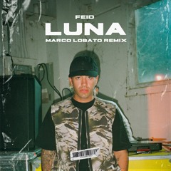Feid - Luna (Marco Lobato Remix)