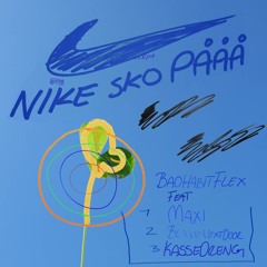 NIKE SKO PÅ - BADHABITFLEX FT. MAXI X BLACKIENEXTDOOR X KASSEDRENG