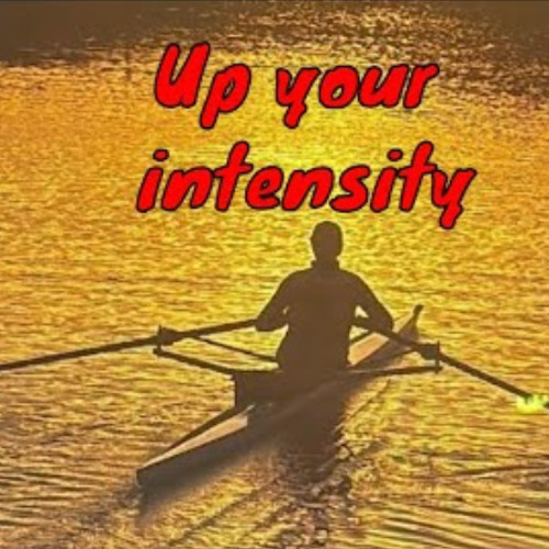 Up your intensity