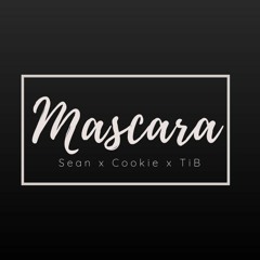 Mascara(Rap ver)-Sean x Cookie x TiB