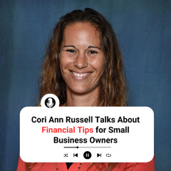 Cori Ann Russell Talks About Financial Tips for Small Business Owners