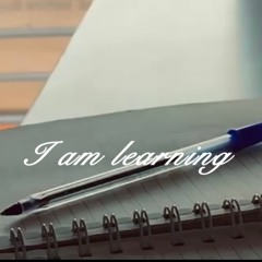 I am learning