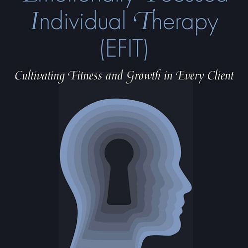 [PDF] A Primer for Emotionally Focused Individual Therapy (EFIT): Cultivating