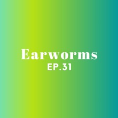 Earworms 31