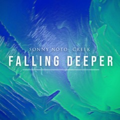 CREEK & Sonny Noto - Falling Deeper