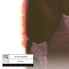 (Live) Skylab Radio - After Words ep 15 with Steve