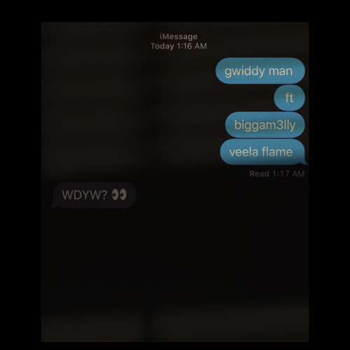 Gwiddy Man X BiggaM3lly X Veela Flame- WDYW