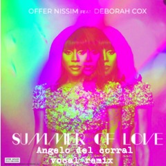 Offer Nissim Feat Deborah Cox -Summer Of Love ( Angelo Del Corral Vocal tribal  Remix )