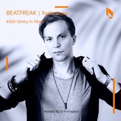 Beatfreak Radio Show By D-Formation #269 | Vanity In Mind